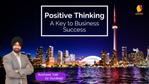 A graphic with the Toronto skyline at the back and Gurdeep Lall, owner of Mango Madness Digital Agency highlighting the importance of Positive Thinking