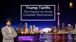 A graphic with the Toronto skyline at the back and a picture of Gurdeep Lall, owner of Mango Madness. This blog looks at Trump Tariffs and their impact on Canadian small businesses