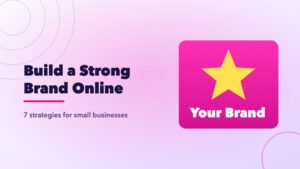 How to build a strong brand online: values, visual identity, reviews and content