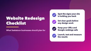 Website redesign Saskatoon checklist: signs, goals, protecting rankings and launch